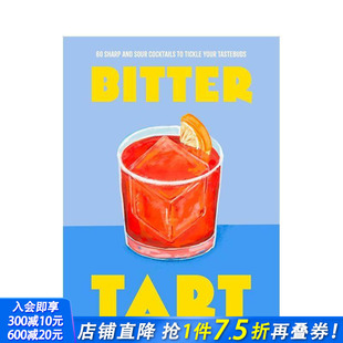 Tart 进口书 苦乐交响曲：60款 正版 英文餐饮生活美食 原版 Bitter 酸甜鸡尾酒 唤醒味蕾 预售
