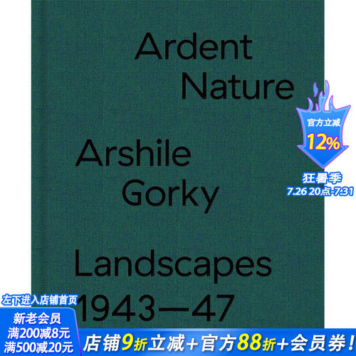【预售】Ardent Nature: Arshile Gorky Landscapes, 1943–47，炽热的自然： Edited by Saskia Spender 美术艺术画册