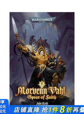 【预售】战锤40K：莫尔文·瓦尔：信仰之矛 【Warhammer 40，000】Morvenn Vahl 原版英文文学小说 Games Worksh 正版进口书