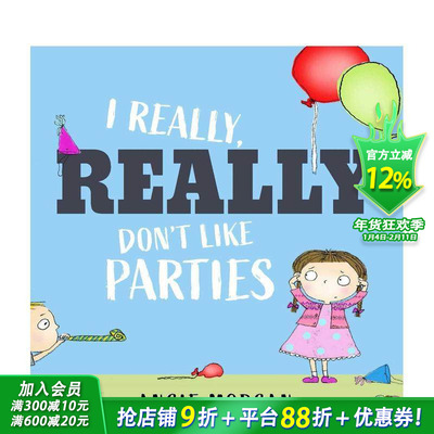 【预售】我真的真的不喜欢派对 I Really  Really Don'T Like Parties 英文儿童插画故事科普绘本 进口童书
