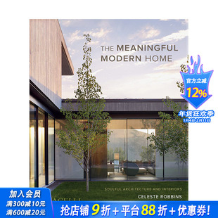 【预售】*具意义的现代住宅 ：Robbins事务所主理人Celeste Robbins The Meaningful Modern Home 原版英文设计 正版进口书籍
