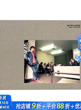 【现货】摄影师保罗•格雷厄姆Paul Graham *越关怀Beyond Caring 底层生活纪实摄影 英文原版进口