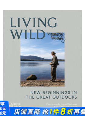 【现货】英文原版 野外生活：户外活动的新开端 Living Wild: New Beginnings in the Great Outdoors 正版进口图书画册 善优图书