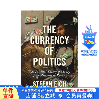 【预售】政治货币：从亚里士多德到凯恩斯的货币政治理论 The Currency of Politics 原版英文社会科学 正版进口书