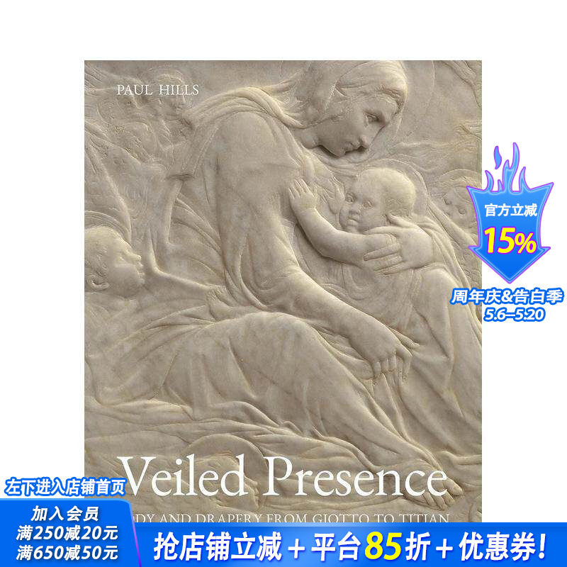 【预售】面纱的存在：从乔托到提香的身体和窗帘 Veiled Presence 原版英文艺术画册画集 正版进口书