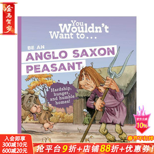 【预售】千万别当盎格鲁撒克逊农民 You Wouldn't Want To Be An Anglo-Saxon Peasant 英文儿童插画故事绘本 进口童书