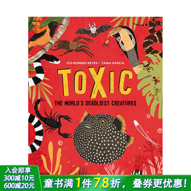 【现货】英语原版 小朋友需知的有毒生物Toxic：The World’s Deadliest Creatures 英文儿童精装艺术插画绘本 6岁以上 进口图书