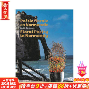 【预售】诺曼底的花诗 Floral Poetry in Normandy 原版英文摄影 正版进口书