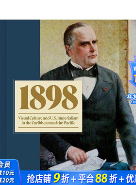 【预售】1898年：加勒比海和太平洋的视觉文化与美帝国主义 Visual Culture and U.S. Imperialism英文艺术画册画集 正版进口图书
