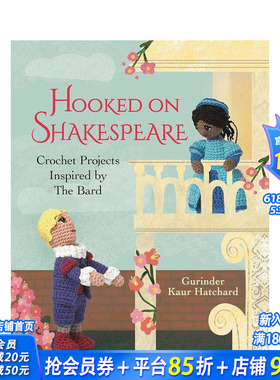【预售】莎士比亚与织造： 钩针与编织 Hooked on Shakespeare: Crochet Projects Inspired by The Bard 英文手工 正版进口图书