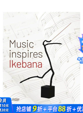 【预售】当音乐遇见花道 Music Inspires Ikebana 原版英文生活综合 正版进口书