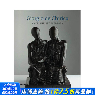 英文20世纪艺术 进口书画册 Giorgio Myth and Chirico 乔治·德·基里科：神话与考古 正版 Archaeology 预售