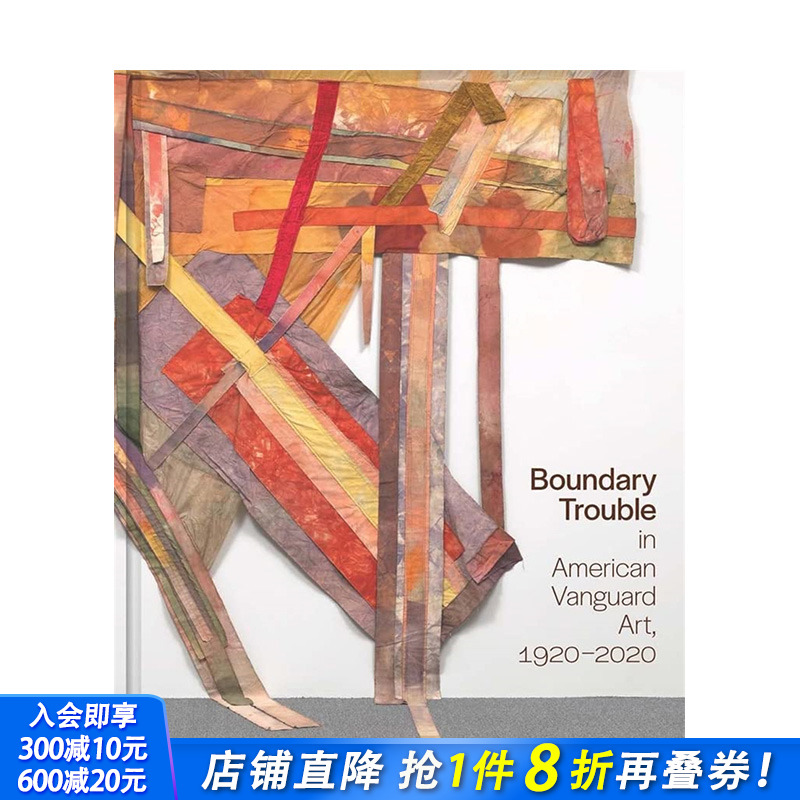 【预售】英文原版 美国先锋艺术的边界问题 1920-2020 Boundary Trouble in American Vanguard Art 艺术历史与评论 正版进口书籍