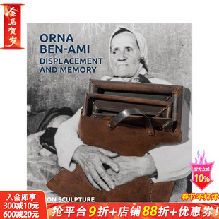 【预售】奥娜·本-阿米 位移与记忆：铁雕艺术 Orna Ben-Ami， Displacement and Memory:Iron Sculpture英文艺术画册正版进口书
