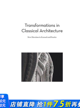 【现货】Transformations in Classical 古典建筑的转变：研究与实践的新方向