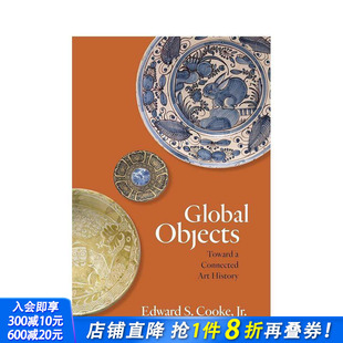 Global 预售 艺术史 英文艺术画册画集 进口书 原版 Objects 全球万物：走近互联 Art Connected Toward 正版 History
