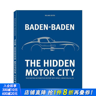 Baden 进口书 巴登巴登：隐藏 正版 英文工业产品设计 原版 迷人汽车史 卡拉乔拉等共同谱写 汽车城—与奔驰 预售
