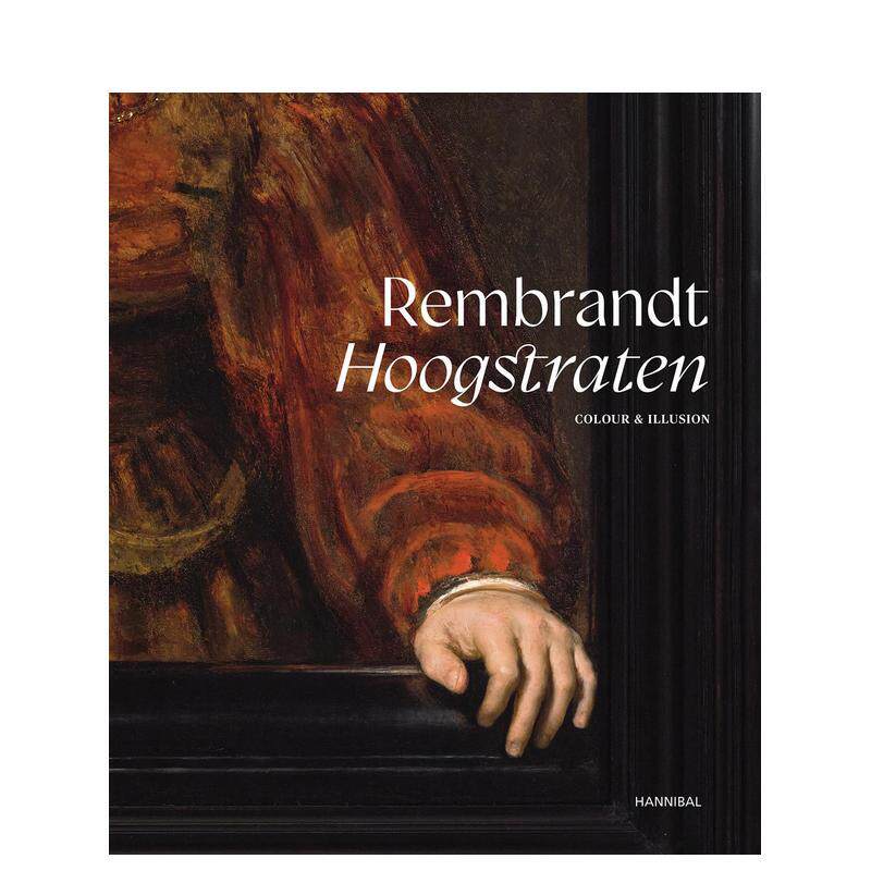 【预售】伦勃朗-胡格斯特拉顿 :色彩与幻觉 Rembrandt-Hoogstraten:Colour and Illusion 原版英文艺术画册画集