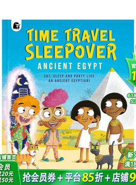 【现货】时空旅行：古埃及：像古埃及人一样吃饭、睡觉和聚会！ Time Travel Sleepover 原版英文儿童绘本 艺术插画 进口图书
