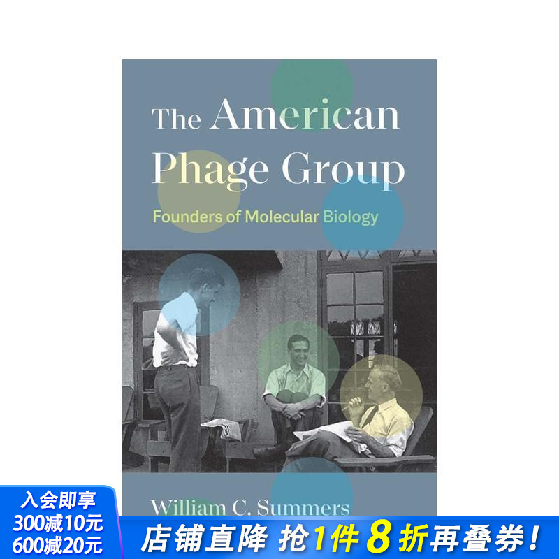 【预售】美国噬菌体小组：分子生物学的奠基人 The American Phage Group: Founders of Molecular Biology 英文社会科学进口书