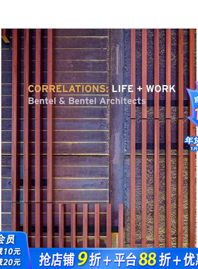 【预售】关联：生活与工作 Bentel & Bentel Architects 建筑事务所 Correlations: Life + Work 原版英文建筑设计 正版进口书