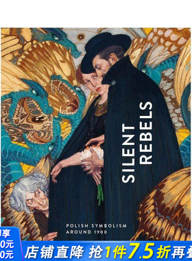 【预售】无声的反叛：1900年前后波兰的象征主义 Silent Rebels : Symbolism in Poland around 1900 英文艺术画册 正版进口书
