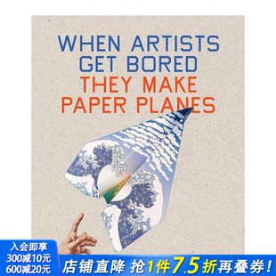 Artists They 现货 When 英文手工制作 进口书 原版 Get 艺术家无聊时折纸飞机 Paper Make Bored 正版 Planes