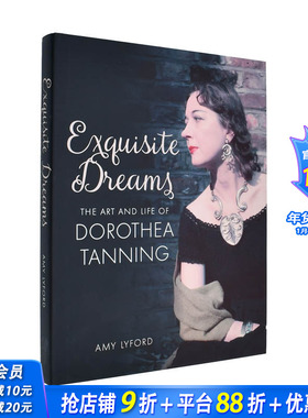 【现货】华美梦境：萝西娅·坦宁的艺术与生活 The Art and Life of Dorothea Tanning 原版英文艺术画册画集 正版进口图书