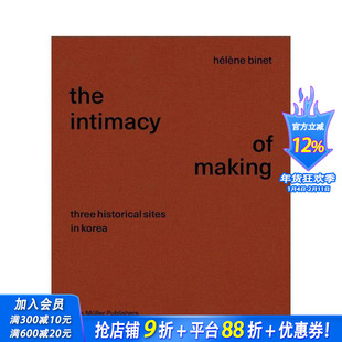 【预售】亲密的制作：韩国的三个历史遗迹 Intimacy of Making: Three Historical Sites in Korea 英文摄影作品集人文景观进口书