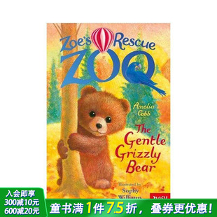 灰熊 Rescue 预售 救助动物园：温柔 Bear 英语拓展阅读进口书 Grizzly Zoe 柔伊 The Zoo 英文小说故事 Gentle