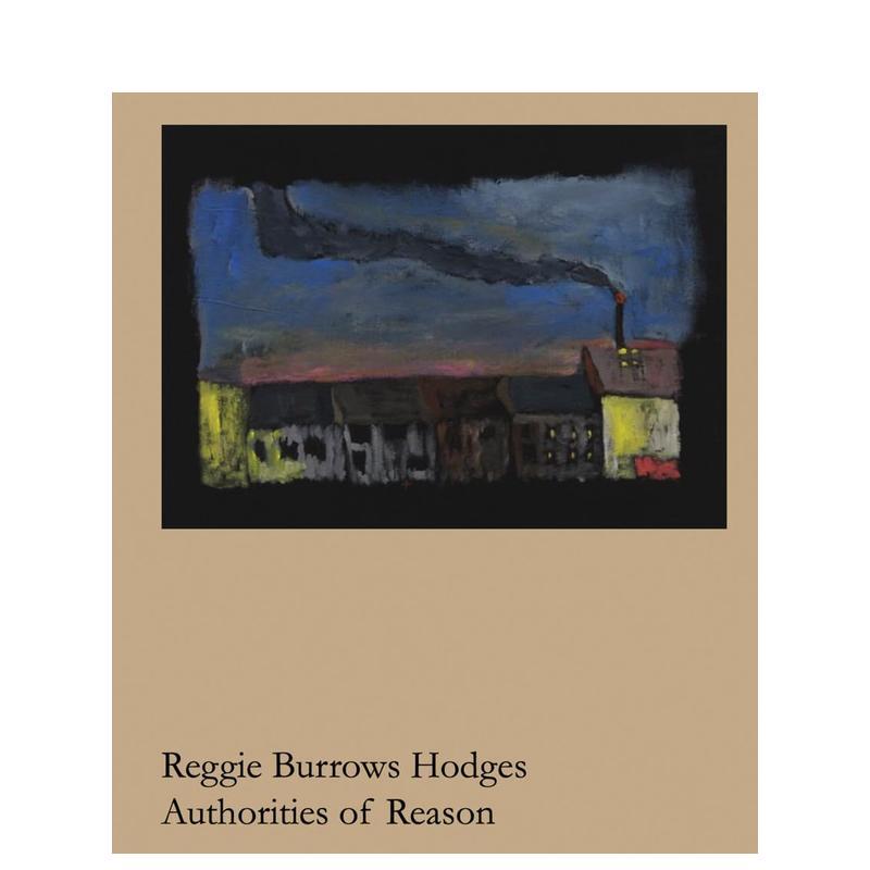 【预售】雷吉·伯罗斯·霍奇斯：理性 Reggie Burrows Hodges: Authorities of Reason 原版英文艺术画册画集