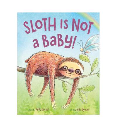 【现货】树懒不是个宝宝 Sloth Is Not a Baby! 英文儿童插画故事绘本 进口童书