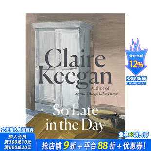 【现货】【布克奖入围获奖者Claire Keegan新作】天色已晚 So Late in the Day 原版英文小说 正版进口书籍 善优图书
