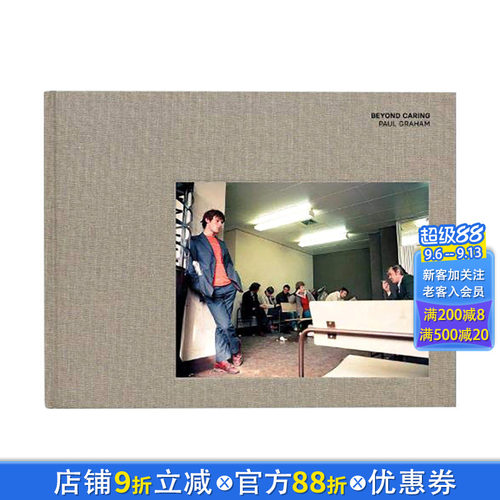 【现货】摄影师保罗•格雷厄姆Paul Graham *越关怀Beyond Caring 底层生活纪实摄影 英文原版进口