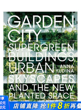 【预售】【T&H】Garden City: Supergreen Buildings、Urban Skyscapes and the New Planted花园城市：**绿植大楼天景种植