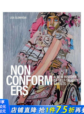 【现货】不循规蹈矩者:自学艺术家的新史 Nonconformers: A New History of Self-Taught Artists英文艺术家/艺术工作室进口图书