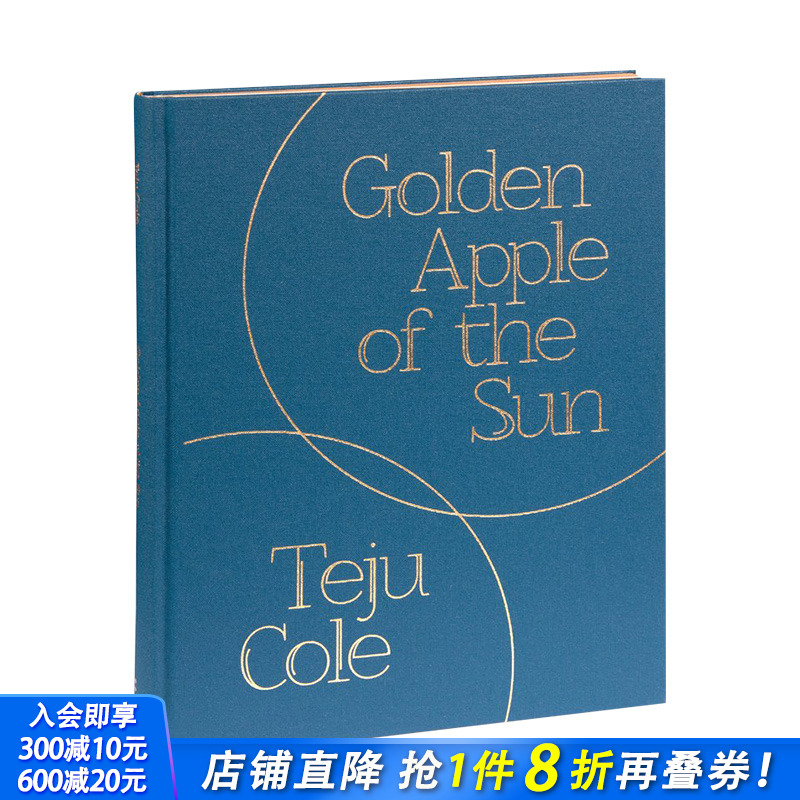 【签名版现货】泰茹·科尔Teju Cole摄影集 阳光下的金苹果Golden Apple of the Sun 英文原版进口摄影作品图书MACK出版