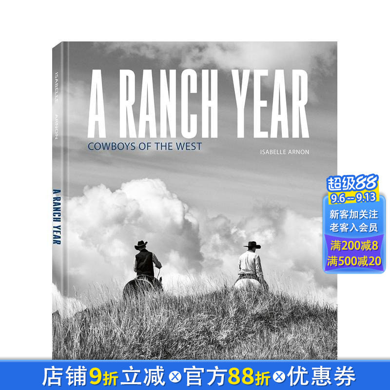 【预售】牧场岁月:西部牛仔物语 A Ranch Year :Cowboys of the West 原版英文摄影作品集人文景观 正版进口书