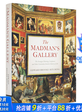 【预售】英文原版 狂人画廊：艺术史上奇特绘画/雕塑/奇闻异事 The Madman’s Gallery 艺术画册 正版进口图书 善优图书
