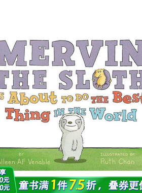 【现货】Mervin the Sloth Is About to Do the Best Thing in the World 英文原版图书籍进口正版 Venable 儿童故事启蒙