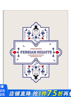 【预售】波斯之夜：伊朗的精品酒店与旅馆 Persian Nights:Amazing Boutique Hotels & Guest Houses in Iran英文旅行正版进口书