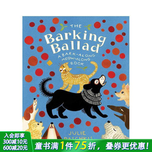 Ballad 预售 歌谣The 幼儿早教启蒙 Paschkis作品 英文原版 Julie 图书 狗狗 8岁儿童趣味诗歌友情故事绘本 Barking