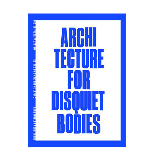 【现货】英文原版 身体与建筑：Didier Fiúza Faustino Architecture for Disquiet Bodies 建筑设计 正版进口图书画册