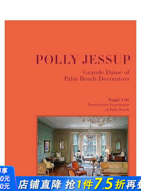 【现货】波莉·杰瑟普：棕榈滩装饰界设计师 Polly Jessup : Grande Dame of Palm Beach Decorators 原版英文设计 正版进口书