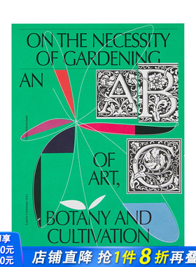 【现货】园艺的重要性 On the Necessity of Gardening-An ABC of Art， Botany and Cultivation 英文艺术画册画集 正版进口书