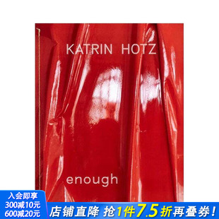 Hotz——够了 Katrin 正版 预售 进口书画册 英文艺术 瑞士艺术家Katrin enough Hotz