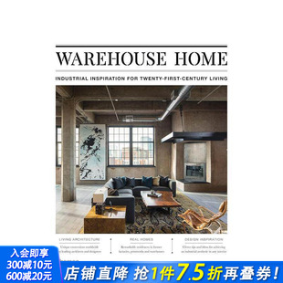 室内设计 预售 Warehouse 空间装 进口图书画册 仓库式 正版 英文原版 善优图书 室内设计：21世纪工业风家居设计 饰 Home