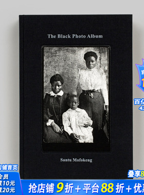 【预售】南非摄影家桑图·莫佛肯：黑色相册 看着我：1890 Santu Mofokeng: The Black Photo Album 原版英文摄影 正版进口书