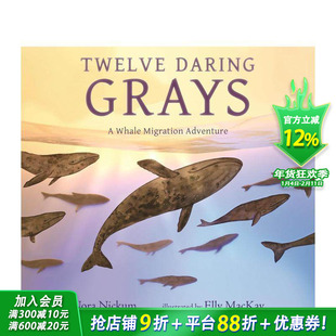 【预售】十二抹深海灰：鲸群迁徙冒险 Twelve Daring Grays: A Whale Migration Adventure 英文儿童插画科普绘本 进口童书
