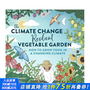 Change 预售 Resilient 英文正版 菜园：如何在气候变化 Garden 抵挡气候变化 进口书 环境下种植食材 Vegetable Climate